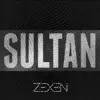 Zexen - Sultan - Single